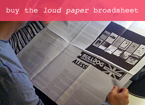 Buy the loud paper broadsheet